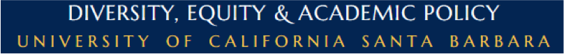 Diversity, Equality & Academic Policy, UC Santa Barbara